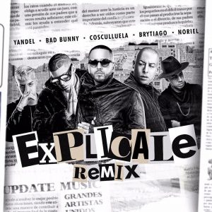 Yandel Ft. Cosculluela, Bunny, Noriel, Brytiago – Explicale (Official Remix)